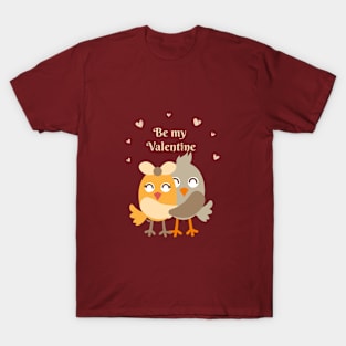 Be my valentine - the ideal gift for Valentine's Day T-Shirt